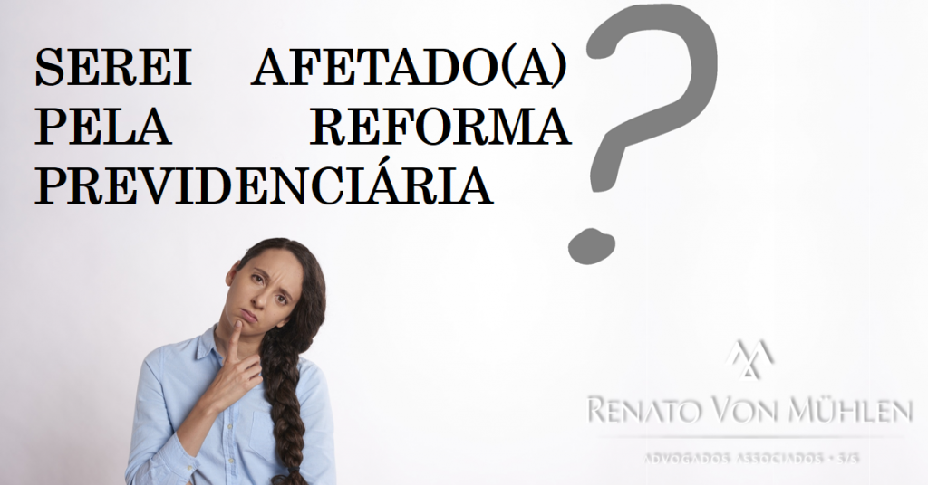 AS REGRAS DE TRANSIÇÃO DA REFORMA PREVIDENCIÁRIA